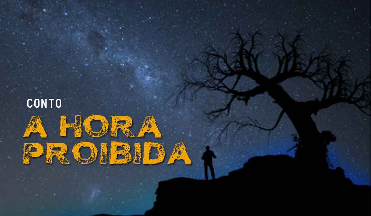 Conto: A Hora Proibida – por William Fontana