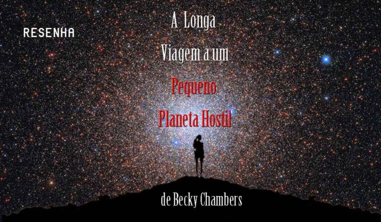 RESENHA: A Longa Viagem a um Pequeno Planeta Hostil (por Sid Castro)
